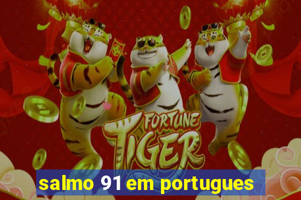 salmo 91 em portugues